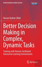 Better Decision Making In Complex, Dynamic Tasks