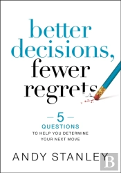 Better Decisions, Fewer Regrets