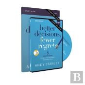 Better Decisions, Fewer Regrets Study Guide With Dvd