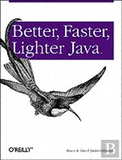 Better, Faster, Lighter Java
