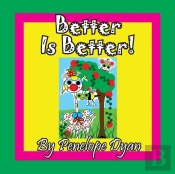 Better Is Better!