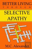 Better Living Through Selective Apathy