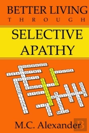 Better Living Through Selective Apathy