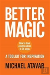 Better Magic - How To Have Creative Ideas In 24 Steps