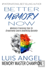 Better Memory Now: Memory Training Tips