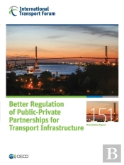 Better Regulation Of Public-Private Partnerships For Transport Infrastructure