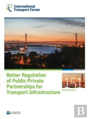 Better Regulation Of Public-Private Partnerships For Transport Infrastructure
