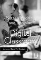 Better Teaching And Learning In The Digital Classroom