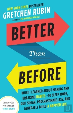 Bertrand.pt - Better Than Before - What I Learned About Mastering Habits To Sleep More, Eat Better,