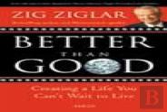 Better Than Good