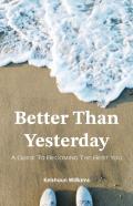 Better Than Yesterday