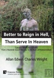 Better To Reign In Hell, Than Serve In Heaven: Satan'S Metamorphosis From A Heavenly Council Member To The Ruler Of Pandaemonium