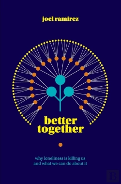Bertrand.pt - Better Together: Why Loneliness Is Killi