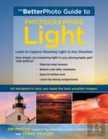 Betterphoto Guide To Photographing Light, The