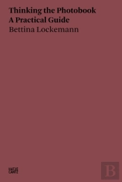Bettina Lockemann: Thinking The Photobook