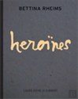 Bertrand.pt - Bettina Rheims ; Héroïnes