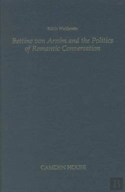 Bertrand.pt - Bettine Von Arnim And The Politics Of Romantic Conversation