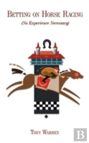Betting On Horse Racing: (No Experience