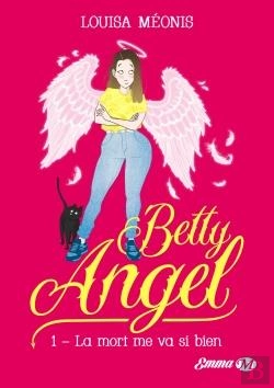 Bertrand.pt - Betty Angel, T1: La Mort Me Va Si Bien