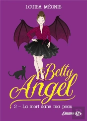 Betty Angel, T2: La Mort Dans Ma Peau