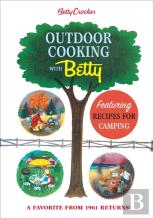Betty Crocker Outdoor Cooking With Betty