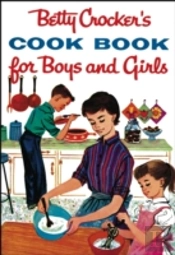 Betty Crocker'S Cook Book For Boys And Girls, Facsimile Edit