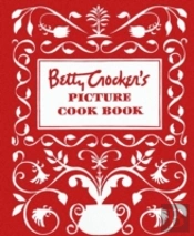 Betty Crocker'S Picture Cookbook, Facsimile Edition