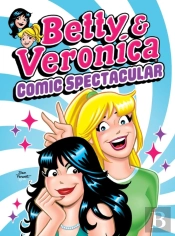 Betty & Veronica Comic Spectacular
