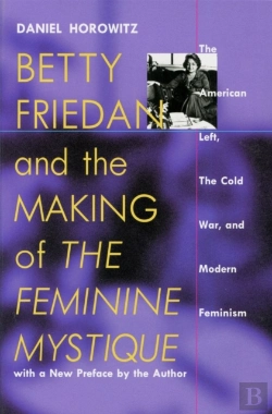 Bertrand.pt - Betty Friedan And The Making Of The Feminine Mystique
