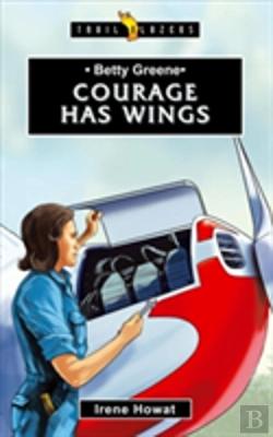Bertrand.pt - Betty Greene: Courage Has Wings