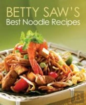Betty Saw'S Best Noodle Recipes