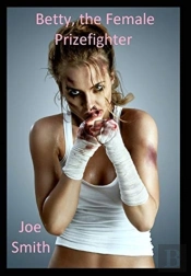 Betty, The Female Prizefighter