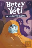 Betty The Yeti And The Ghostly Shadows