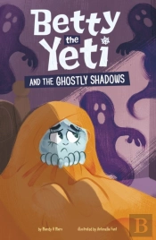 Betty The Yeti And The Ghostly Shadows