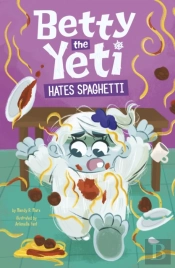 Betty The Yeti Hates Spaghetti