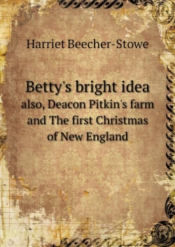 Bertrand.pt - Betty'S Bright Idea Also, Deacon Pitkin'S Farm And The First Christmas Of New England