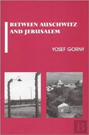 Between Auschwitz And Jerusalem