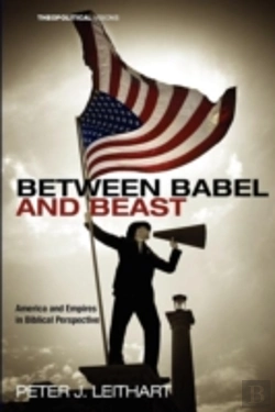 Bertrand.pt - Between Babel And Beast: America And Empires In Biblical Perspective