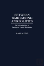 Between Bargaining And Politics