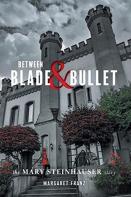 Between Blade And Bullet