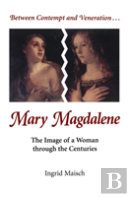 Between Contempt And Veneration...Mary Magdalene