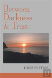 Between Darkness & Trust