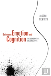 Between Emotion And Cognition