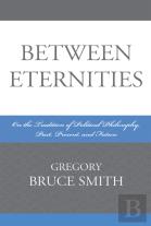 Between Eternities