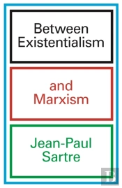 Between Existentialism And Marxism