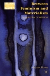Between Feminism & Materialism