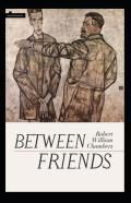 Between Friends Annotated