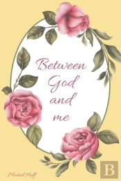 Between God And Me