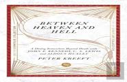 Between Heaven And Hell Â€“ A Dialog Somewhere Beyond Death With John F. Kennedy, C. S. Lewis And Aldous Huxley