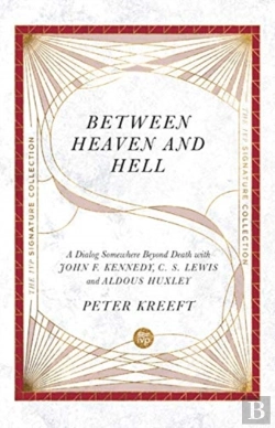 Bertrand.pt - Between Heaven And Hell Â€“ A Dialog Somewhere Beyond Death With John F. Kennedy, C. S. Lewis And Aldous Huxley